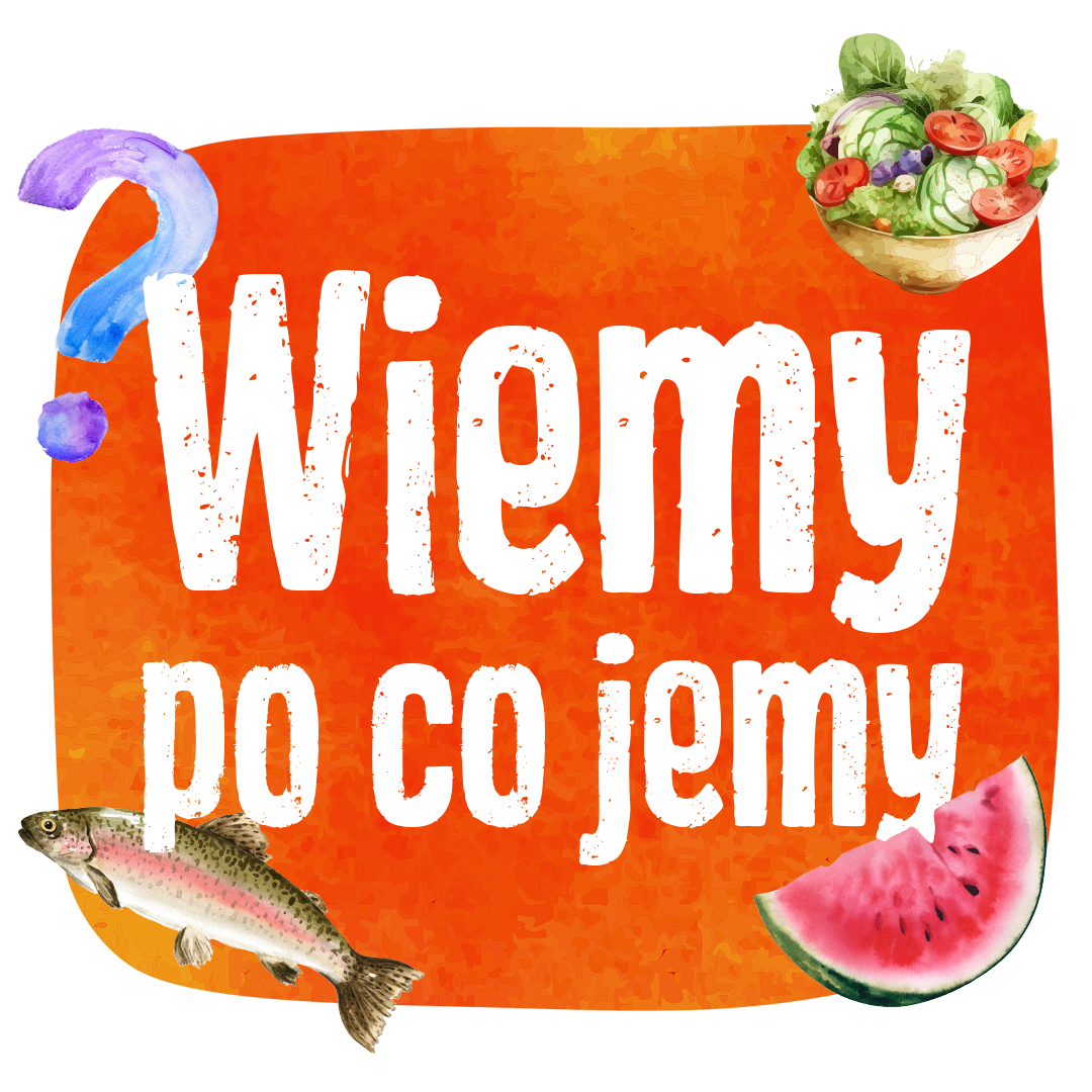 Wiemy po co jemy 